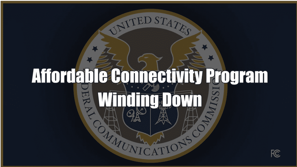 Is the Affordable Connectivity Program ending?