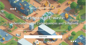 The Impact of E-waste: Understanding the Consequences and Solutions