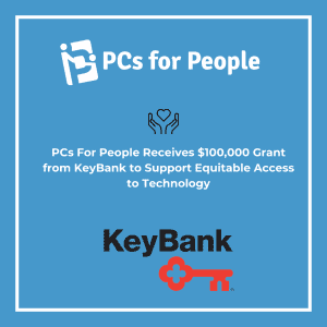 PCs For People Receives $100,000 Grant from KeyBank to Support Equitable Access to Technology
